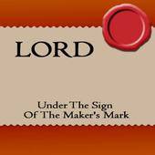 Lord (USA-1) : Under The Sign Of The Maker's Mark